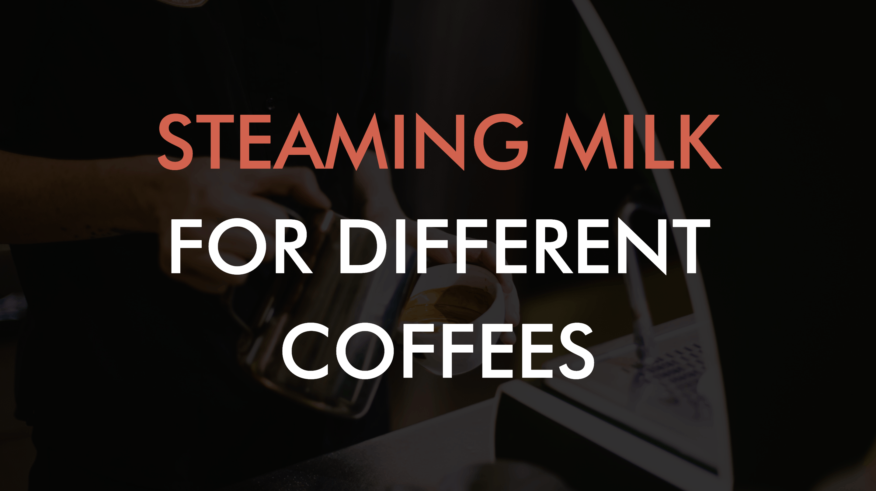 Milk For Different Coffees!